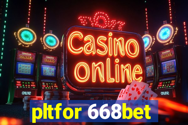 pltfor 668bet